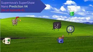 Supernova's SuperShow Nano Prediction V4 (As of episode 4)