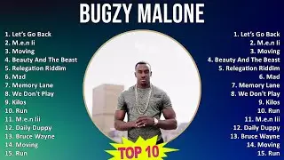 Bugzy Malone 2025 MIX Greatest Hits - Let&rsquo;s Go Back, M.e.n Ii, Moving, Beauty And The Beast