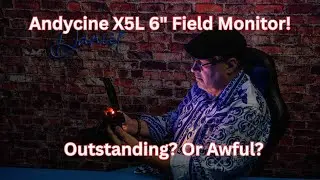 Andycine X5L Camera Monitor &ndash; Bright, Sharp & Affordable?
