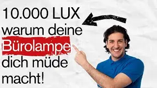 10.000 Lux: Warum deine B&uuml;rolampe dich m&uuml;de macht (Wissenschaft) 💡