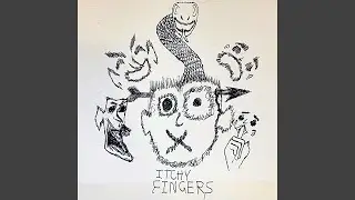 ITCHY FINGERS