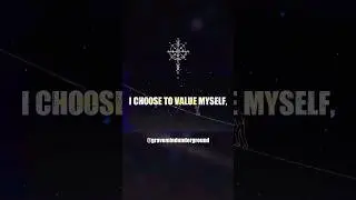 I CHOOSE TO VALUE MYSELF 