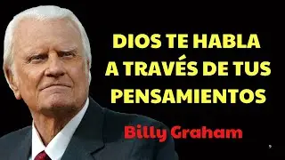 CÓMO DIOS TRANSFORMA TU VIDA A TRAVÉS DE TUS PENSA | Predicas De Billy Graham