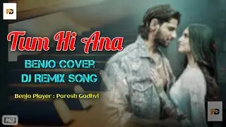 Tum Hi Ana Benjo Cover Dj remix | Marjavan | Benjo Player Paresh Gadhvi