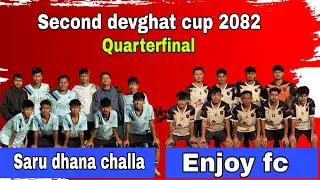 Enjoy fc vs Saru dhana challa | Fourth quarterfinal | Second devghat cup 2082