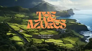 introvert Travel -- The Azores