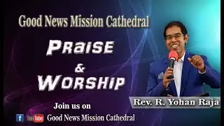 GNM Praise & Worship || Rev. R. Yohan Raja  || 09.12.2020