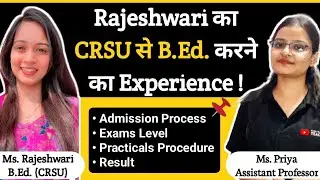 CRSU B.Ed. Experience 2020-22 | Admission, Exams, Practicals & Result | Full Details & Information