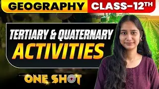 Tertiary Activities Class 12 One Shot | Geography Chapter 6 NCERT | | Boards 2025-26
