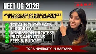 World College of Medical Sciences & Research, Jhajjar, Haryana 🏥 MBBS | NEET 2026