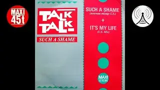 Talk Talk - Such a shame (Maxi single - 1985)