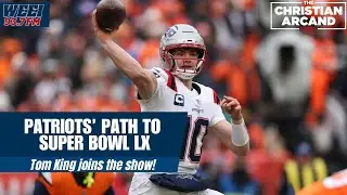 The Patriots' path to Super Bowl LX, Tom King joins the show | The Christian Arcand Show