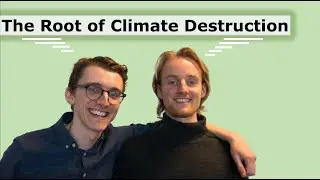The Root of Climate Destruction (#36)