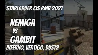 Nemiga vs Gambit Recap /  at StarLadder CIS RMR 2021