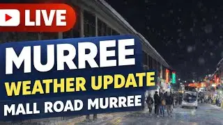 🌨️ Murree Weather Update LIVE | Snowfall on Mall Road Murree | Latest Weather Conditions
