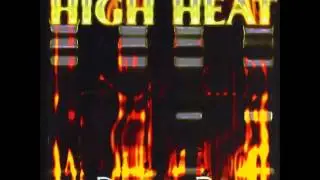 High Heat - 1st Degree Burns - Remember Me ?