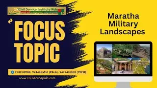 Focus Topic | All about Maratha Military Landscapes| Civil Service Institute Pala