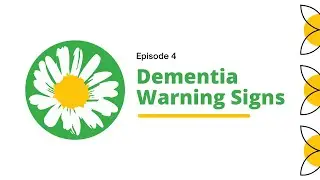 Episode 4   Dementia Warning Signs