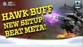 WAR ROBOTS HAWK BUFF BEATS THE META - Best Build For Max Damage Update 7.7.7 [WR]