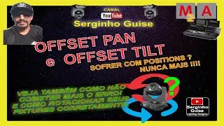 OFFSET PAN E OFFSET TILT - VEJA COMO AJUSTAR SEUS FIXTURES E POSITIONS RAPIDAMENTE PARA GRANDM.A2