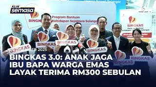 Anak tanggung ibu bapa warga emas layak terima RM300 sebulan dalam BINGKAS 3.0