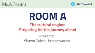 M&A Forum 2025 | Breakout Session: The cultural engine: Preparing for the journey ahead