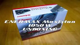 ENERMAX MaxTytan 1050W Unboxing