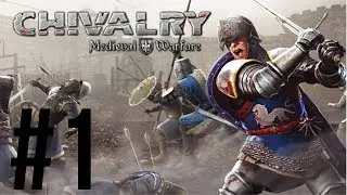 [1/5] Chivalry: Medieval Warfare Multiplayer Gameplay (No Commentary)