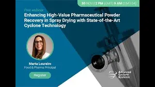 Webinar - High-Value Pharmaceutical Powder Recovery in Spray Drying