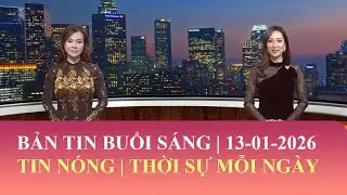 Thời Sự Buổi Sáng | 13/01/2026 | FULL🔴