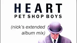 Pet Shop Boys - Heart (Nick's Extended Album Mix)