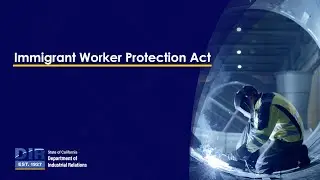 An Overview of the California Immigrant Worker Protection Act