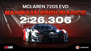 Le Mans Ultimate | Mclaren 720S LMGT3 EVO - Bahrain Endurance | V1.2 Hotlap