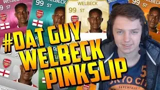FIFA 15 EVERY WELBECK ON THE MARKET PINK SLIPS! FIFA 15 ULTIMATE TEAM - #DATGUY
