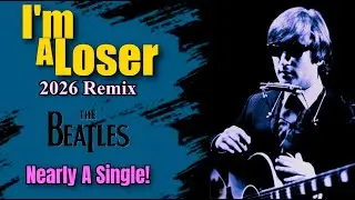 The Beatles I'M A LOSER | Folk Meets Pop In A Thoughtful Stereo 2026 Balanced Remix  #thebeatles