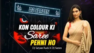 KON COLOUR KI SAREE PEHNI HO EDM TRANCE JHARKHANDI BEAT DJ REMIXDJ SARZEN X DJ SATYAM ROCK - Dj Dip