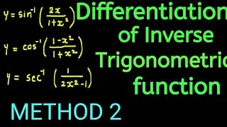Differentiation Of Inverse Trigonometric Functions | Continuity and Differentiability | METHOD 2