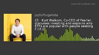 25:  Kurt Walkom, Co-CEO of Pearler, discusses investing and explains why ETFs are popular with peop