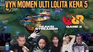 VYN MONTAGE ULTI LOLITA KENA 5!! BTR BETA VS. RRQ HOSHI GAME 2 PIALA PRESIDEN - REAKSI STREAMER