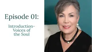Voices of the Soul | Dr. Barbara Byers | Voices of the Soul | Episode 1