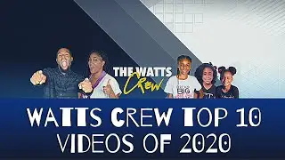 Watts Crew Top 10 Videos Of 2020