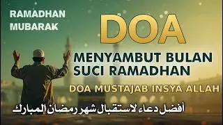 Doa Menyambut Bulan Ramadhan Merdu Terbaru 2026 || Lirik Arab dan Terjemah