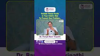 Simple Diet To Avoid Gas In Kids | Dr. Parijat Ram Tripathi | Ankura Hospitals | #shorts
