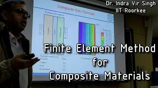 Finite Element Method for Composite Materials by Dr. Indra Vir Singh | IIT Roorkee