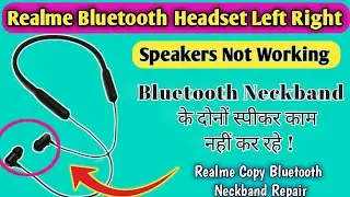 Realme Bluetooth Headphone Left/Right Side Not Working || Realme Neckband Speaker Problem Solved
