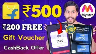 Flipkart ₹200 FREE Voucher 🔥 Myntra ₹500 FREE Upto CashBack Offer ,Flipkart Big Billion Day Sale