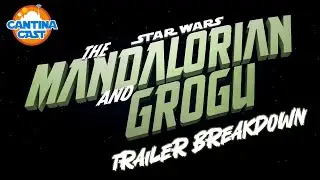 638 - The Mandalorian and Grogu, Trailer Breakdown