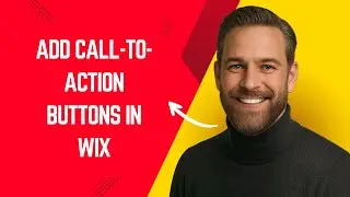 How to Add Call-to-Action Buttons in Wix Fast and Easy! &ndash; Wix Website Builder Tutorial for Beginners