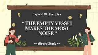 The Empty Vessel Makes the Most Noise | Expansion of an Idea | Class 9&ndash;12 English Essay