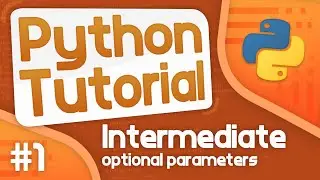 Intermediate Python Tutorial #1 - Optional Parameters